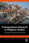 Image for Undergraduate research in religious studies  : a guide for students and faculty