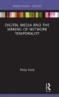 Image for Digital Media and the Making of Network Temporality