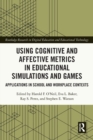 Image for Using Cognitive and Affective Metrics in Educational Simulations and Games