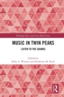 Image for Music in Twin Peaks  : listen to the sounds