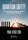 Image for Quantum safety  : the new approach to risk management for the complex workplace