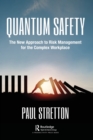 Image for Quantum safety  : the new approach to risk management for the complex workplace