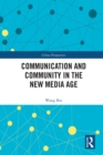 Image for Communication and Community in the New Media Age