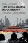 Image for How China escaped shock therapy  : the market reform debate