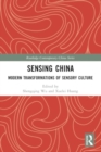 Image for Sensing China : Modern Transformations of Sensory Culture
