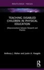 Image for Teaching Disabled Children in Physical Education : (Dis)connections between Research and Practice