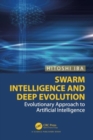 Image for Swarm Intelligence and Deep Evolution : Evolutionary Approach to Artificial Intelligence