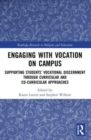 Image for Engaging with vocation on campus  : supporting students&#39; vocational discernment through curricular and co-curricular approaches