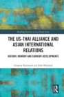 Image for The US-Thai Alliance and Asian International Relations