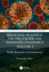 Image for Medicinal Plants in the Asia Pacific for Zoonotic Pandemics, Volume 3