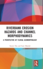 Image for Riverbank erosion hazards and channel morphodynamics  : a perspective of fluvial geomorphology