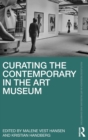 Image for Curating the contemporary in the art museum