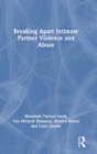 Image for Breaking apart intimate partner violence and abuse