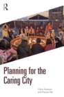 Image for Planning for the caring city
