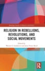Image for Religion in Rebellions, Revolutions, and Social Movements