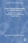 Image for From Cultural Deprivation to Cultural Security