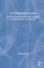 Image for 101 playground games  : a collection of active and engaging playtime games for children