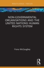 Image for Non-Governmental Organisations and the United Nations Human Rights System