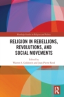 Image for Religion in Rebellions, Revolutions, and Social Movements