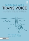 Image for Working with trans voice  : a guide to support and inspire new, developing and established practitioners