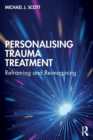 Image for Personalising trauma treatment  : reframing and reimagining