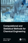 Image for Computational and statistical methods for chemical engineering