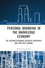 Image for Personal Branding in the Knowledge Economy : The Inter-relationship between Corporate and Employee Brands