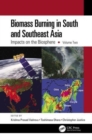 Image for Biomass burning in South and Southeast AsiaVolume 2,: Impacts on the biosphere