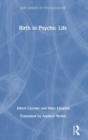 Image for Birth to Psychic Life