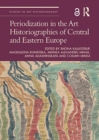 Image for Periodization in the Art Historiographies of Central and Eastern Europe