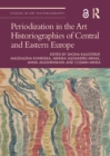 Image for Periodization in the Art Historiographies of Central and Eastern Europe