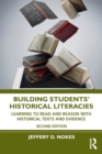 Image for Building students&#39; historical literacies  : learning to read and reason with historical texts and evidence