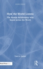 Image for How the world listens  : the human relationship with sound across the world