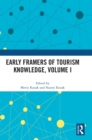 Image for Early Framers of Tourism Knowledge, Volume I