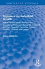 Image for Engineers and industrial growth  : higher technical education and the engineering profession during the nineteenth and early twentieth centuries: France, Germany, Sweden and England