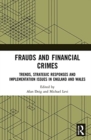 Image for Frauds and financial crimes  : trends, strategic responses, and implementation issues in England and Wales