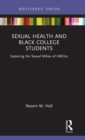 Image for Sexual health and Black college students  : exploring the sexual milieu of HBCUs