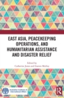 Image for East Asia, Peacekeeping Operations, and Humanitarian Assistance and Disaster Relief