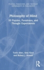 Image for Philosophy of mind  : 50 puzzles, paradoxes, and thought experiments