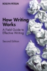 Image for How writing works  : a field guide to effective writing