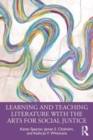 Image for Learning and Teaching Literature with the Arts for Social Justice