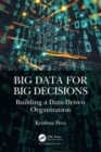 Image for Big data for big decisions  : building a data-driven organization