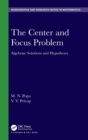 Image for The center and focus problem  : algebraic solutions and hypotheses