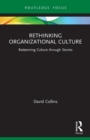 Image for Rethinking organizational culture  : redeeming culture through stories