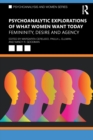 Image for Psychoanalytic Explorations of What Women Want Today
