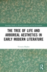Image for The Tree of Life and Arboreal Aesthetics in Early Modern Literature