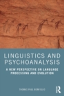 Image for Linguistics and psychoanalysis  : a new perspective on language processing and evolution