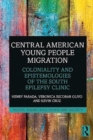 Image for Central American young people migration  : coloniality and epistemologies of the South