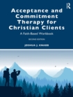 Image for Acceptance and Commitment Therapy for Christian Clients