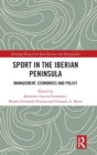 Image for Sport in the Iberian peninsula  : management, economics and policy